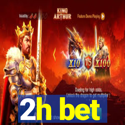 2h bet